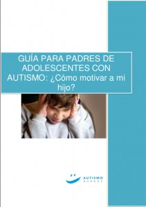 Guía para padres de Adolescentes con Autismo