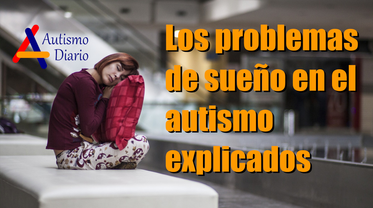 Los problemas de sueño en el autismo explicados