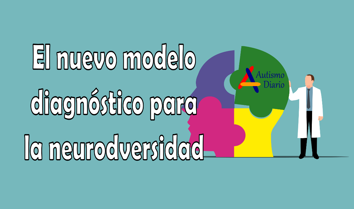 El nuevo modelo diagnóstico para la neurodiversidad